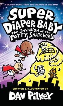 Super diaper baby. The invasion of the potty snatchers cover image